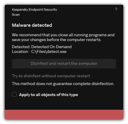 Malware detection notification. User can perform disinfection with or without computer restart.